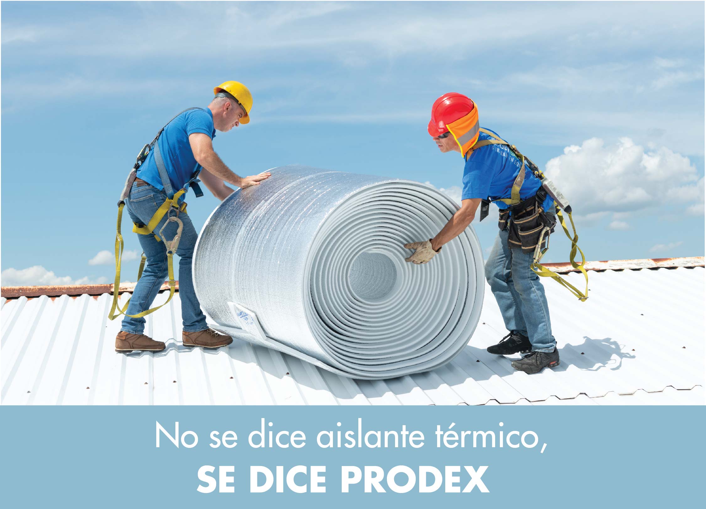 No se dice aislante térmico, se dice Prodex - Prodex